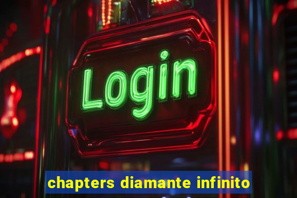 chapters diamante infinito