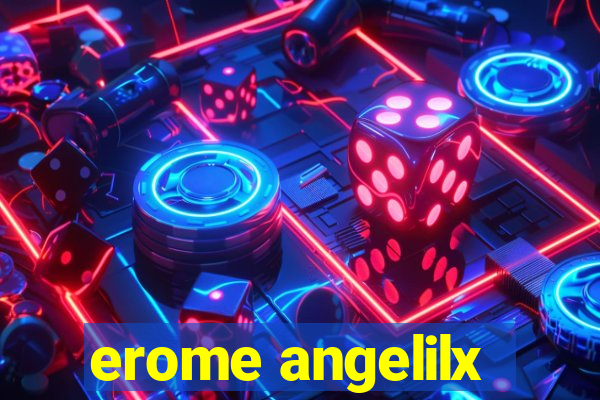 erome angelilx
