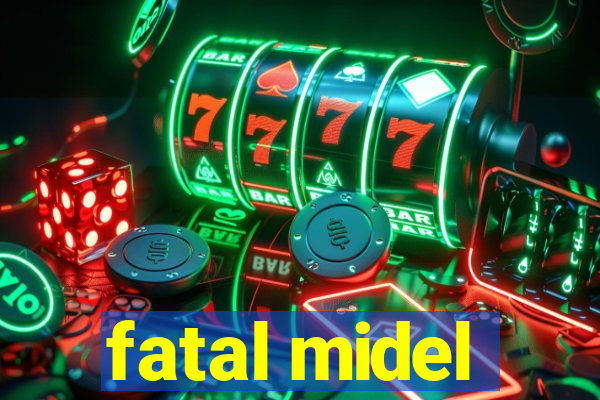 fatal midel