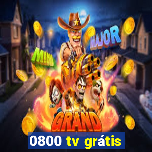 0800 tv grátis