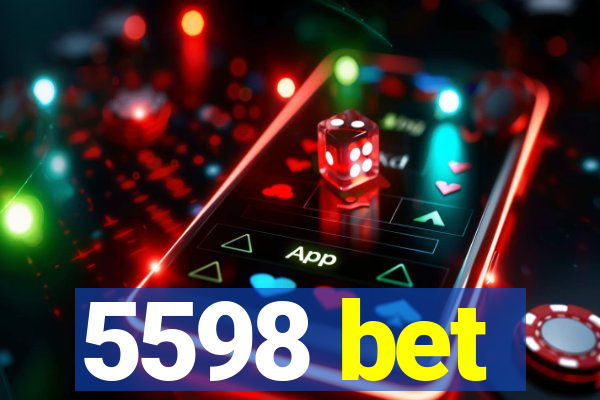5598 bet