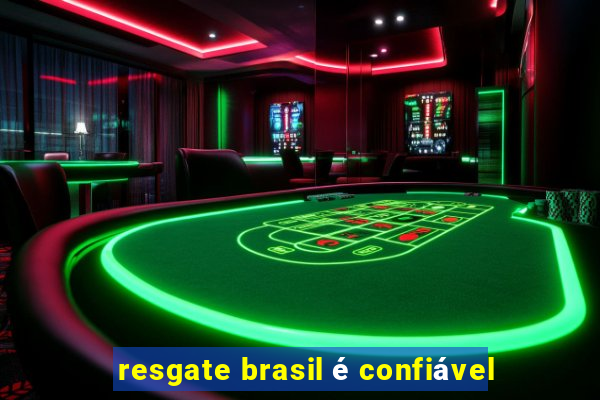 resgate brasil é confiável