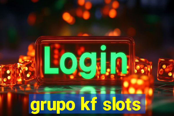 grupo kf slots