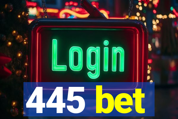 445 bet