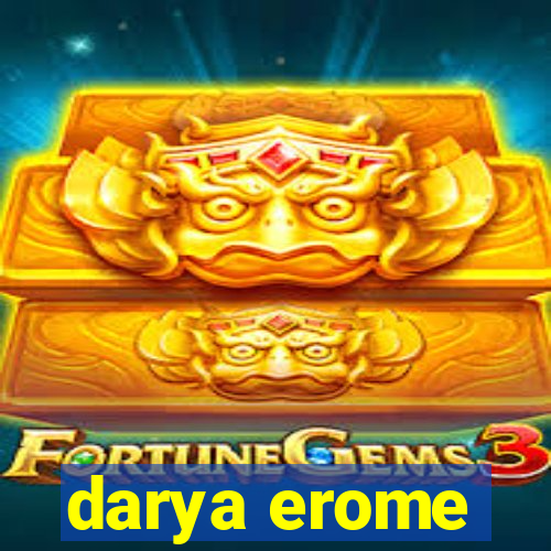 darya erome