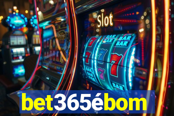 bet365ébom