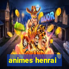 animes henrai