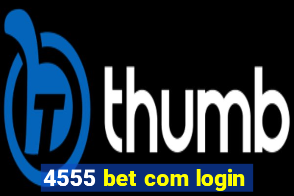 4555 bet com login