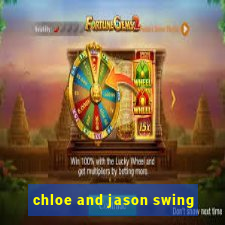 chloe and jason swing