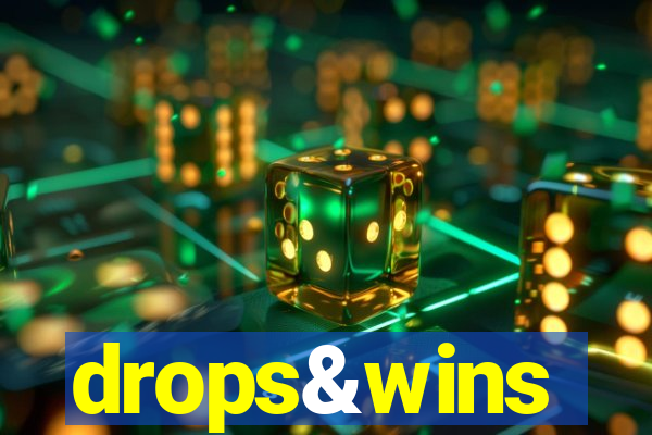 drops&wins