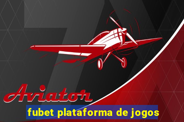 fubet plataforma de jogos