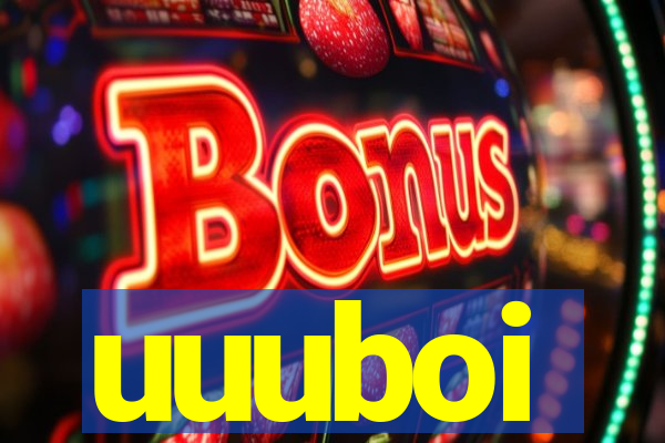 uuuboi