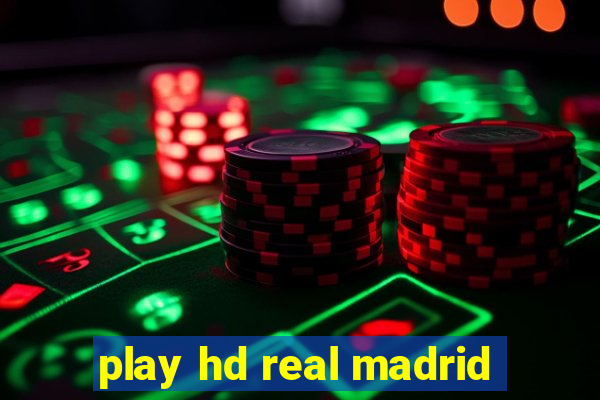 play hd real madrid