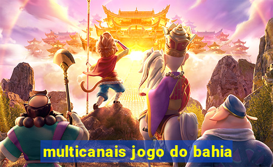 multicanais jogo do bahia