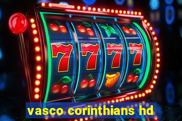 vasco corinthians hd