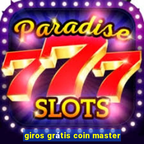 giros grátis coin master