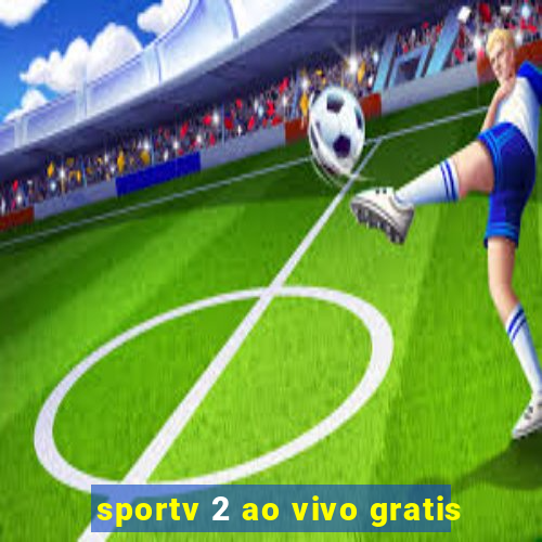 sportv 2 ao vivo gratis