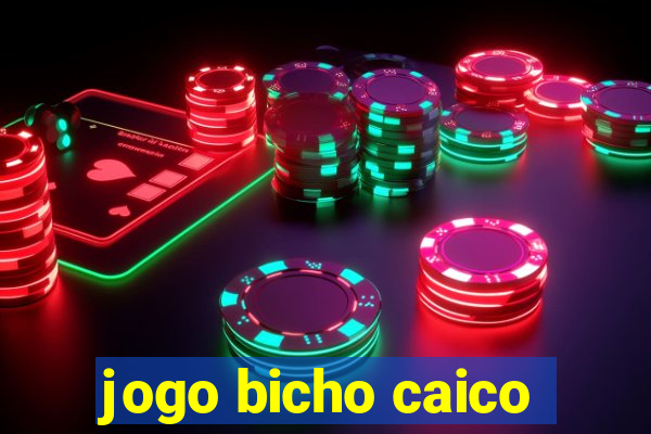 jogo bicho caico