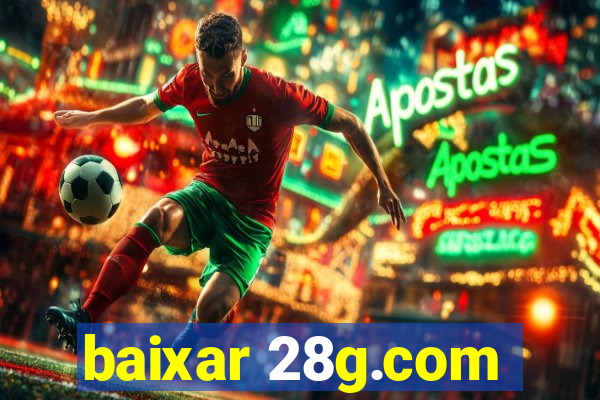 baixar 28g.com