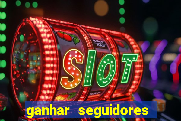 ganhar seguidores brasileiro no instagram