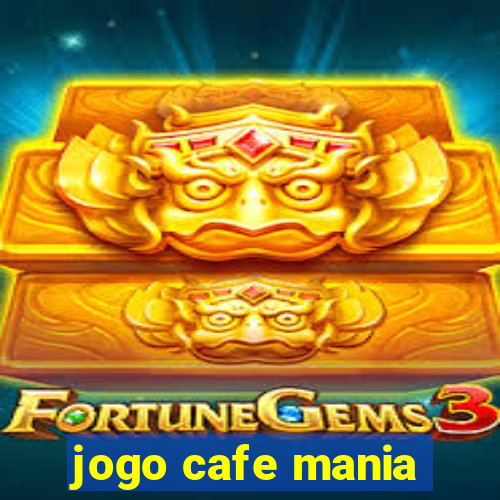 jogo cafe mania