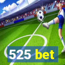 525 bet