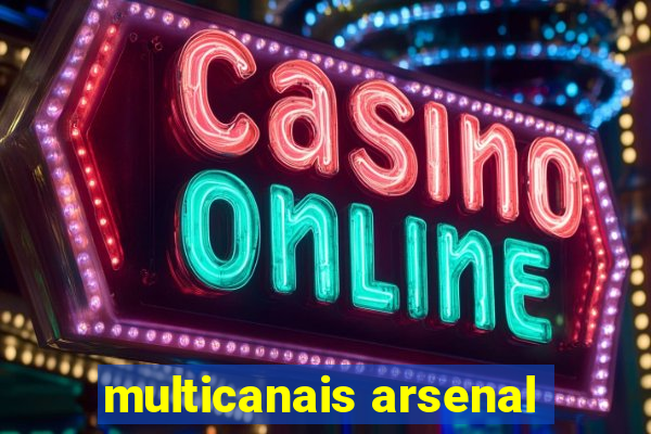 multicanais arsenal