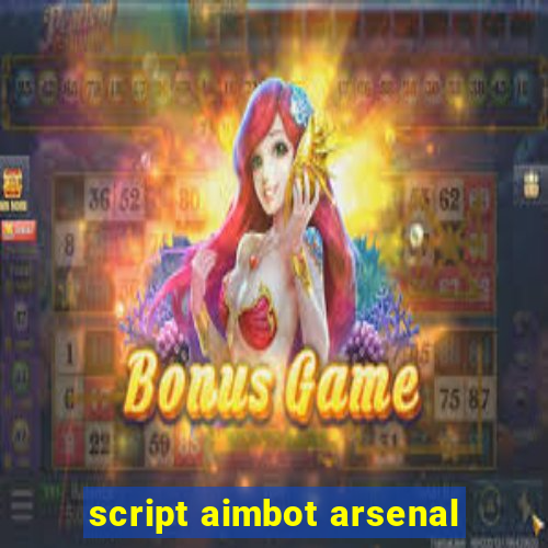 script aimbot arsenal
