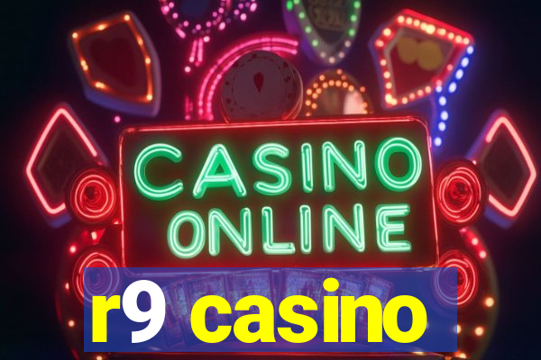 r9 casino