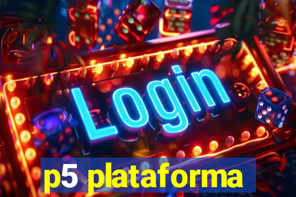 p5 plataforma