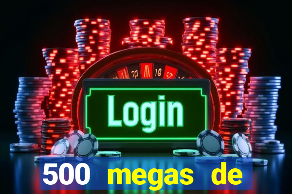 500 megas de internet equivale a quantos gigas