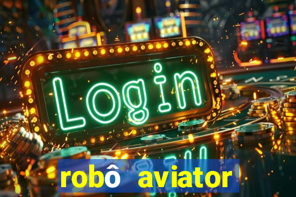robô aviator grátis whatsapp