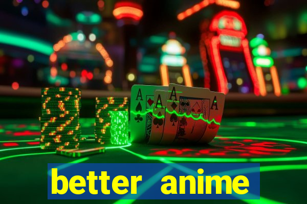 better anime download apk