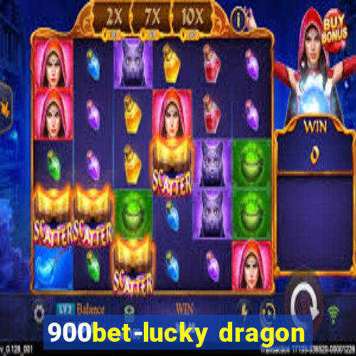 900bet-lucky dragon