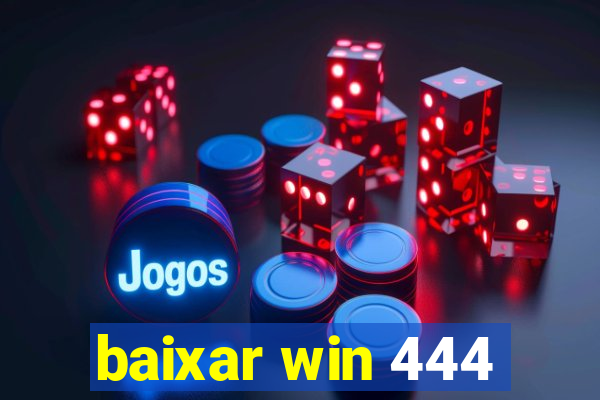 baixar win 444