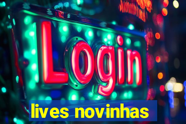 lives novinhas