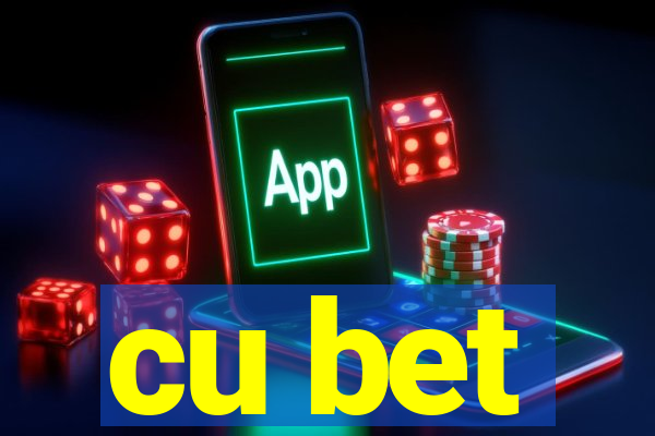 cu bet