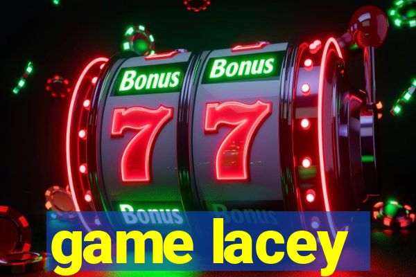 game lacey