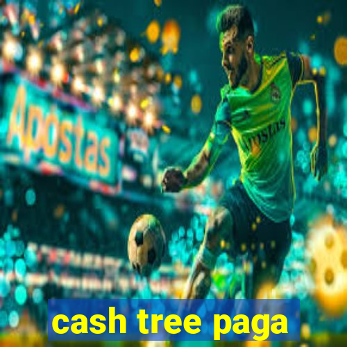 cash tree paga