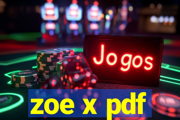zoe x pdf