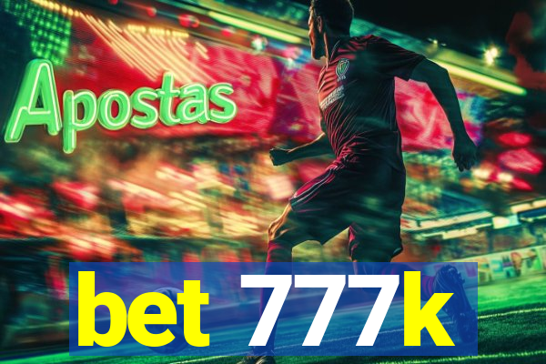 bet 777k
