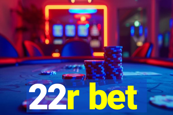 22r bet