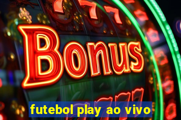 futebol play ao vivo