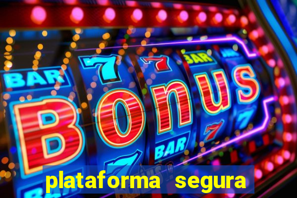plataforma segura para ganhar dinheiro