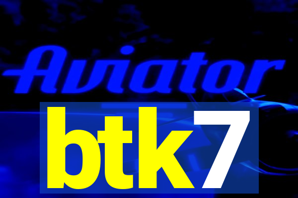 btk7