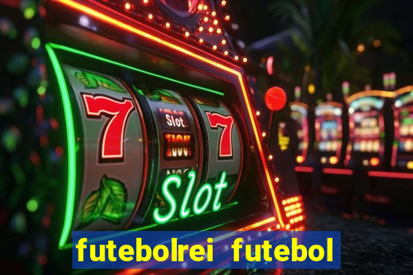 futebolrei futebol ao vivo