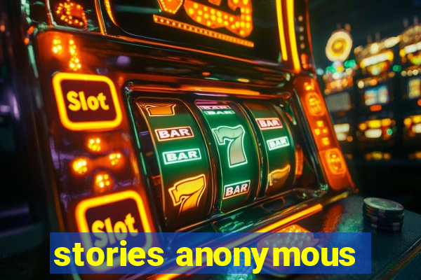 stories anonymous