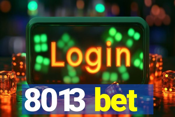 8013 bet