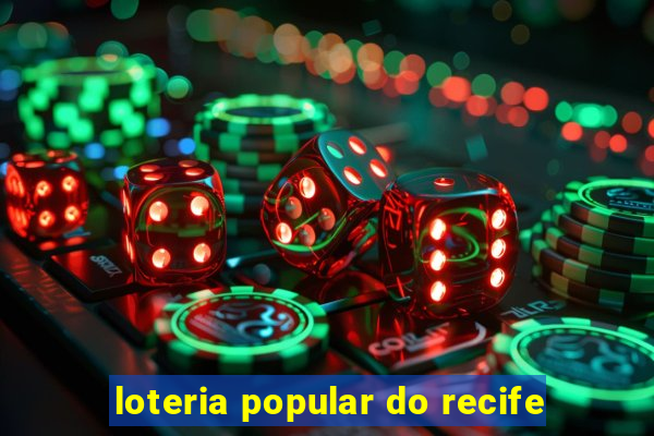 loteria popular do recife