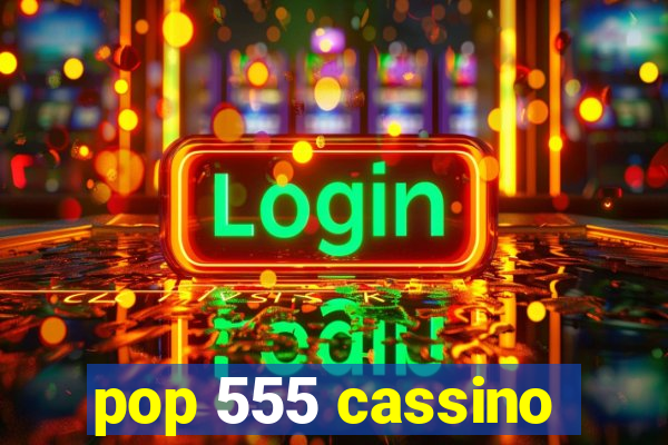 pop 555 cassino